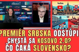 ‼️NALIEHAVÉ INFORMÁCIE O SLOVENSKU A SRBSKU. CHYSTÁ ZAHRANIČIE „KOSOVO 2.O...