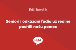 Seniori i odkázaní ľudia už reálne pocítili našu pomoc