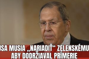 SERGEJ LAVROV: PRÍMERIE JE V OHROZENÍ! USA MUSIA  „NARIADIŤ“ KYJEVU ...