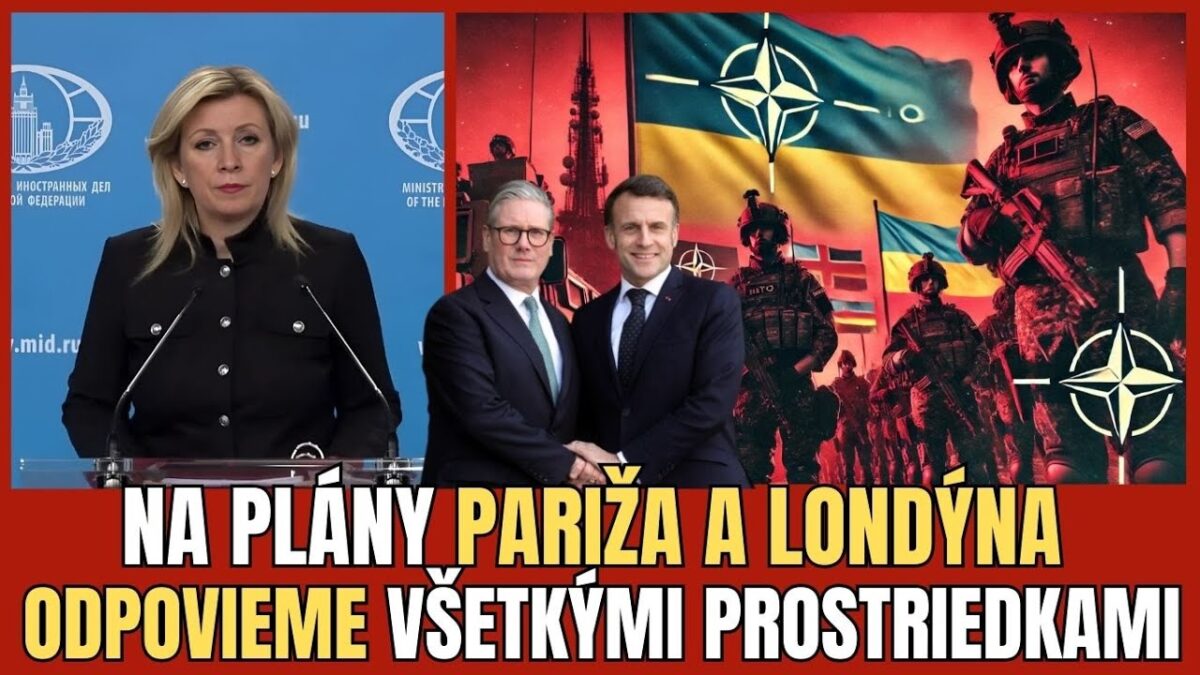 NAJNOVŠIA REAKCIA  MARIE ZACHAROVOVEJ NA PLÁNY MACRONA A STARMERA VYSLAŤ VOJAKOV NA UKRAJINU | TVOTV