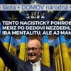 Nacistickému pohrobkovi Merzovi asi treba odpojiť jadrovú a hydro energiu zo Slo...