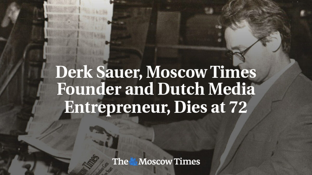 Derk Sauer, zakladateľ Moscow Times a holandský mediálny podnikateľ, zomrel vo veku 72 rokov