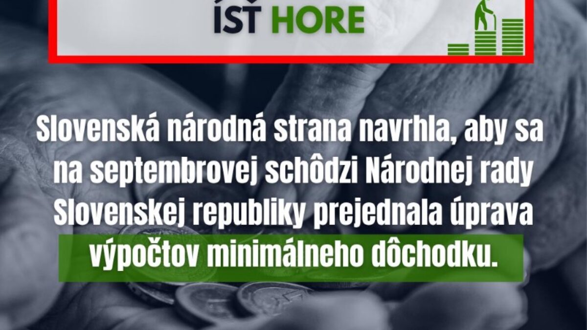 Slovenská národná strana navrhla, aby sa na septembrovej schôdzi Národnej rady Slovenskej republiky prejednala úprava výpočtov minimálneho dôchodku