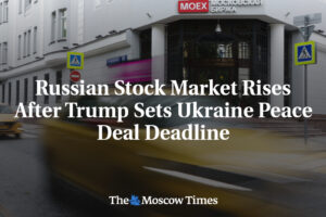 Ruský akciový trh stúpa po tom, ako Trump stanovil termín pre mierovú dohodu s U...