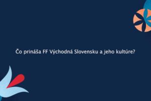 Čo prináša Východná Slovensku a jeho kultúre