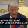Trump: „Dobré vzťahy s diktátormi sú dobrá vec!“