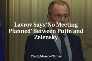Lavrov hovorí: „Stretnutie medzi Putinom a Zelenským nie je v pláne“