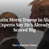 Keďže sa Putin stretáva s Trumpom na Aljaške, experti tvrdia, že už dosiahol veľ...