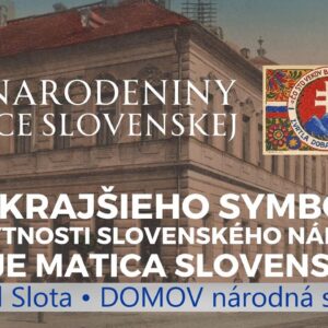 Matica slovenská je pre náš národ naozaj dôležitou