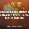 Ukrajinské útoky dronmi zabili 3 ľudí v ruských oblastiach Penza, Samara a Rosto...