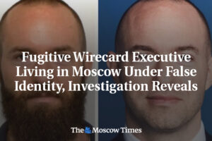 Utečený manažér Wirecard žije v Moskve pod falošnou identitou, odhaľuje vyšetrov...