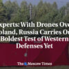 Odborníci: Rusko vykonáva najodvážnejší test západnej obrany doteraz dronmi nad ...