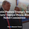 Putin chváli Trumpove „skutočné snahy“ o mier, kritizuje Nobelov výb...