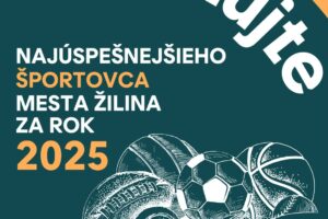 Mesto Žilina: KTO BUDE ŠPORTOVCOM MESTA ŽILINA ZA ROK 2025?